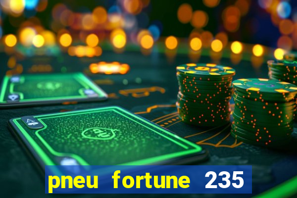 pneu fortune 235 55 r18